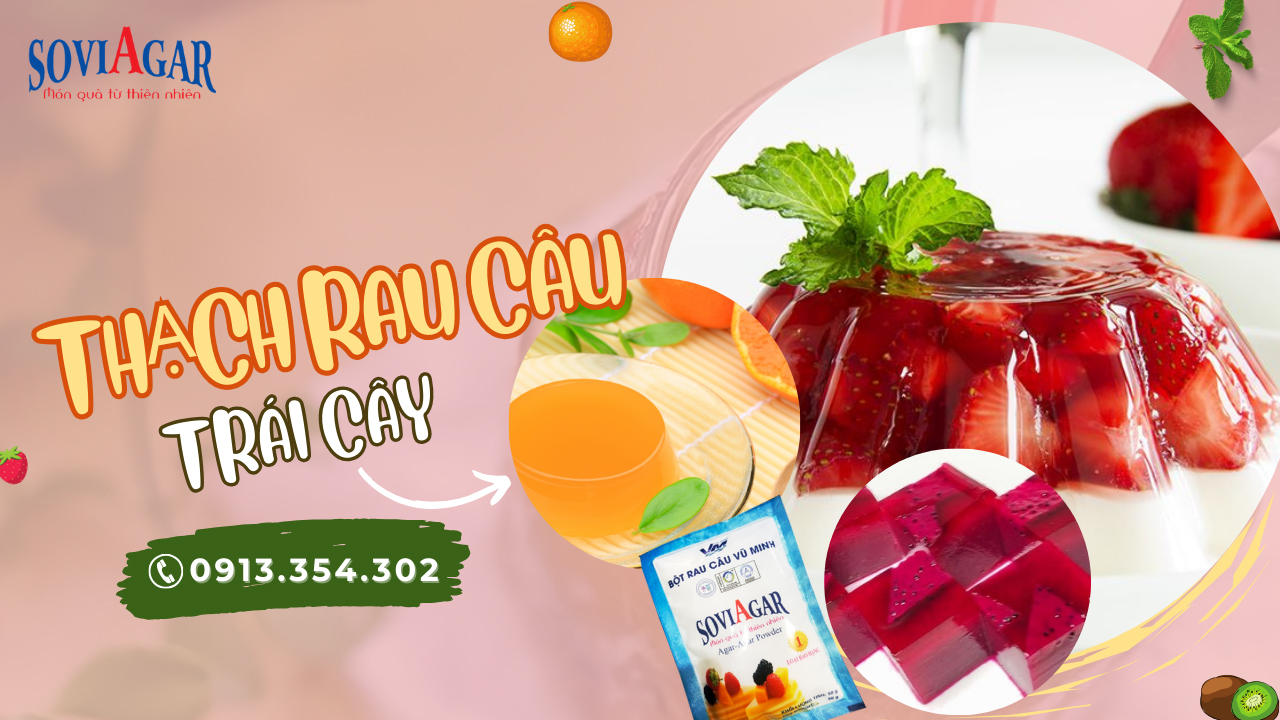 Thạch rau câu trái cây thơm mát cho cả nhà 