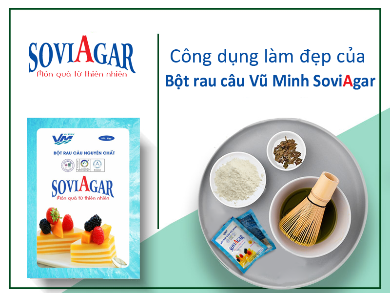 Bột rau câu Vũ Minh SoviAgar với công dụng làm đẹp tuyệt vời