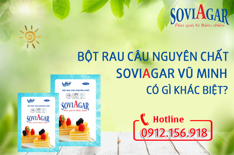 Bột rau câu nguyên chất Vũ Minh SoviAgar có gì khác biệt?