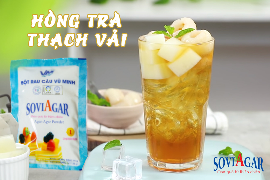 Hồng trà thạch vải từ bột rau câu Vũ Minh Soviagar - Thức uống được giới trẻ yêu thích!