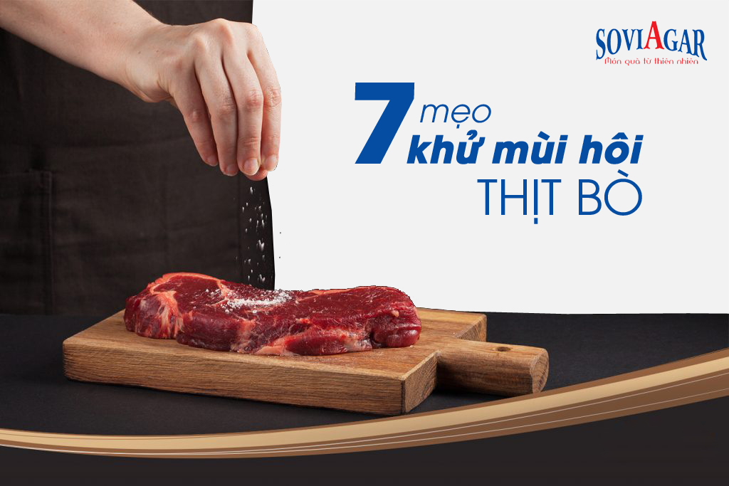 Bỏ túi 7 cách khử mùi hôi thịt bò đơn giản, nhanh chóng từ các gia vị quen thuộc