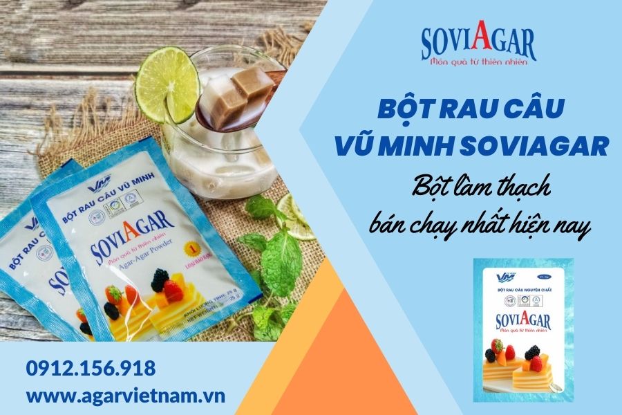 Bột làm thạch bán chạy nhất hiện nay - Bột rau câu Vũ Minh Soviagar