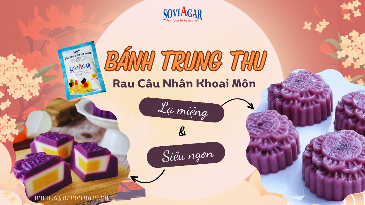 Tự làm bánh trung thu rau câu nhân khoai môn, lạ miệng, độc đáo