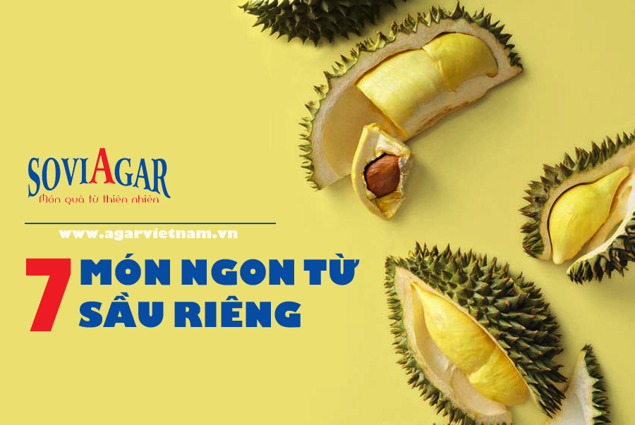 Lạ miệng với những món ngon từ sầu riêng hút tín đồ ẩm thực Việt Nam