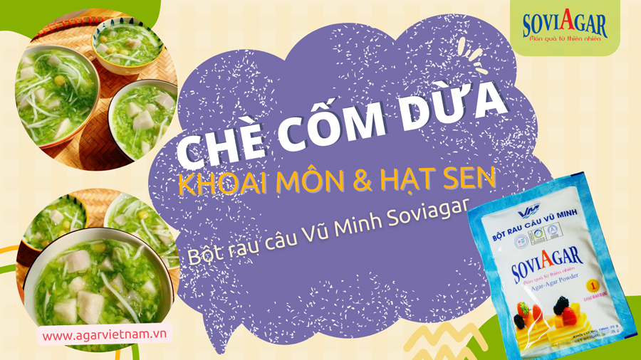 ﻿Chè Cốm Dừa Khoai Môn Hạt Sen | Thức quà thanh dịu từ thiên nhiên