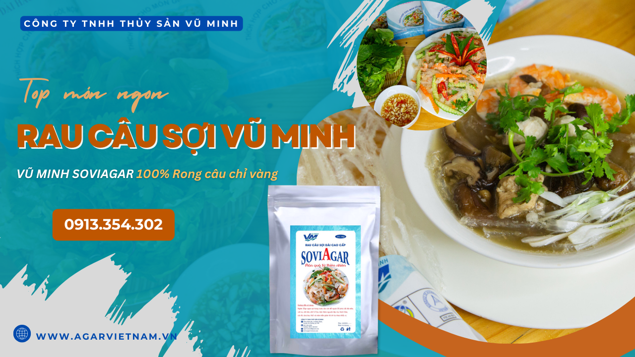 Vũ Minh Soviagar - Rau Câu Sợi Dài Tươi Mát, Đậm Chất Việt