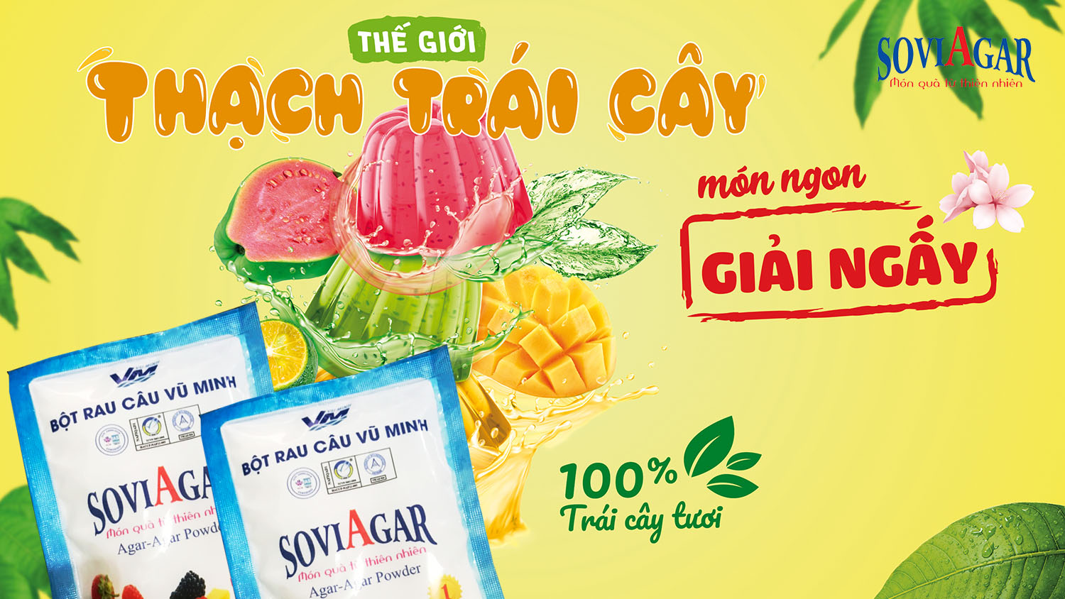 Tròn Vị Tự Nhiên – Thạch Rau Câu Trái Cây Làm Từ Bột Soviagar Chuẩn Ngon. 