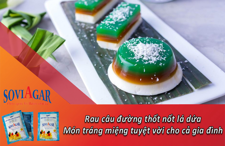 Rau Câu Đường Thốt Nốt Lá Dứa – Hương Vị Ngọt Dịu Từ Thiên Nhiên