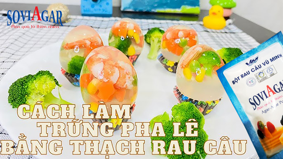 Làm Món Trứng Pha Lê Siêu Xinh Với Bột Rau Câu SoviAgar – Ăn Đã Mắt, Ngon Miệng!