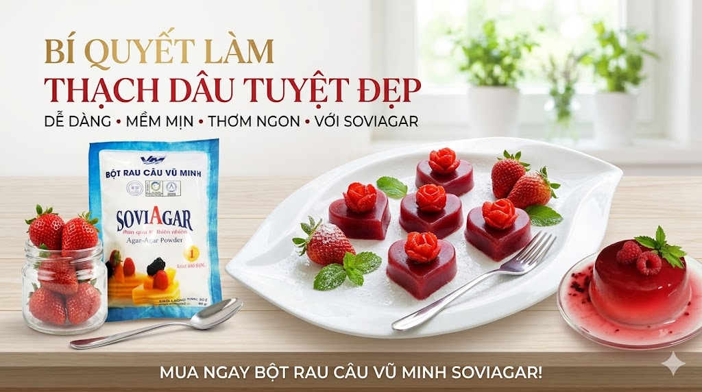 Thạch Dâu Tây Từ Bột Rau Câu Vũ Minh SoviAgar – Món Tráng Miệng Thanh Mát, Dễ Làm Cho Cả Gia Đình