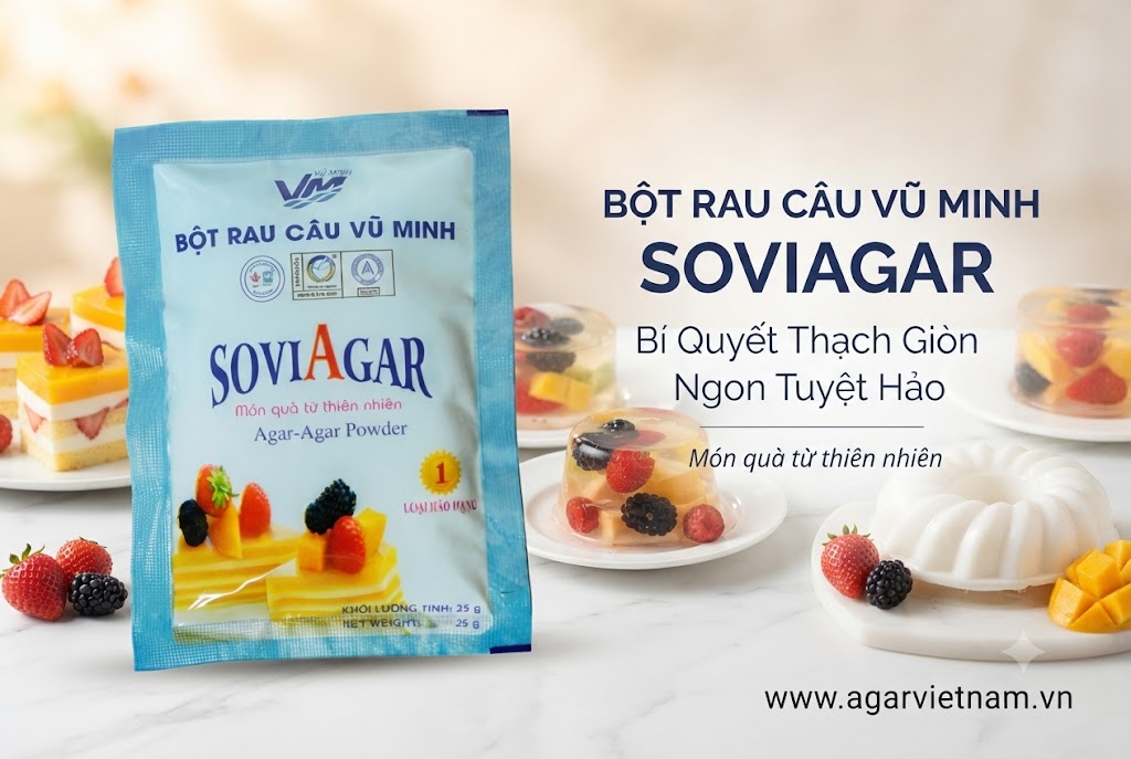 Bí Quyết Làm Thạch Giòn Ngon Tuyệt Hảo Cùng Bột Rau Câu Vũ Minh Soviagar