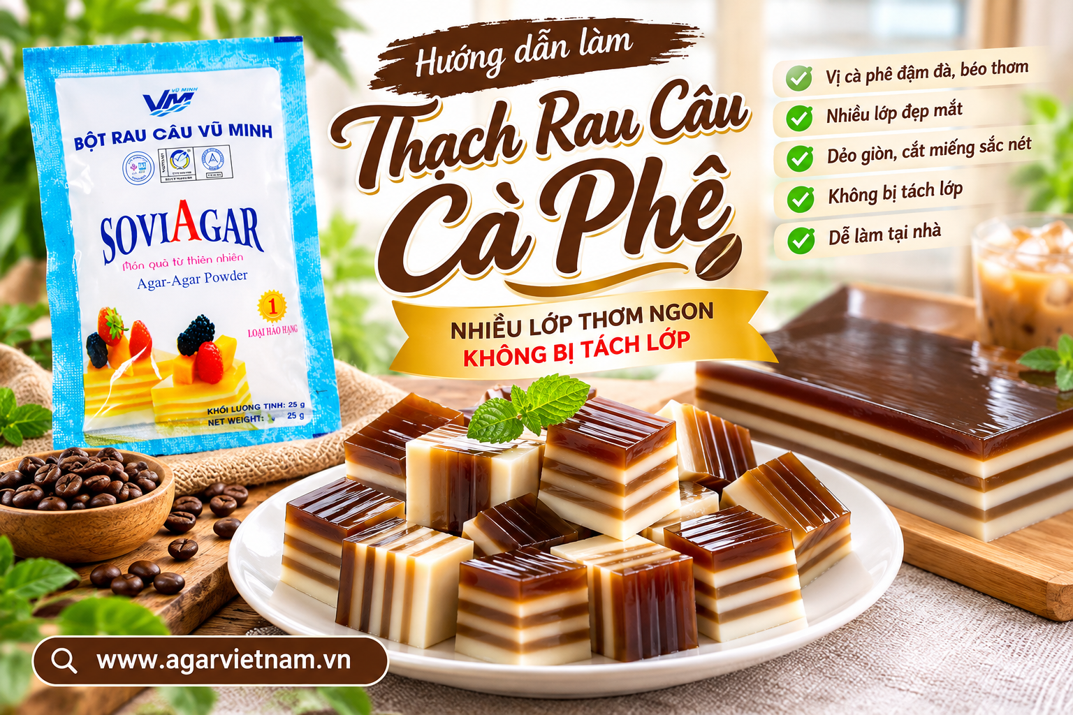Cách Làm Thạch Rau Câu Cà Phê Cao Cấp Không Bị Tách Lớp Với Bột Rau Câu SOVIAGAR