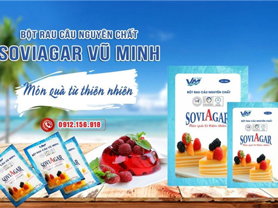 Bột Rau Câu Vũ Minh SoviAgar - Khơi Dậy Sáng Tạo Trong Mọi Món Ăn