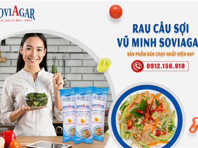 Rau Câu Sợi Vũ Minh Soviagar – Món Ngon Giúp Trẻ Tăng Cường Sức Khỏe Mỗi Ngày