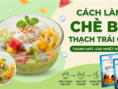 Cách Làm Chè Bơ Thạch Trái Cây Thanh Mát Béo Ngậy Đơn Giản Cho Ngày Hè