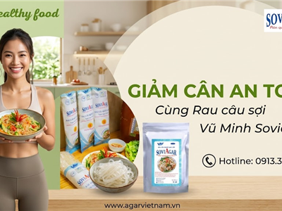 Rau Câu Sợi Vũ Minh SoviAgar – Giải Pháp Hỗ Trợ Giảm Cân An Toàn Từ Thiên Nhiên