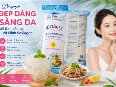 Bí Quyết Đẹp Dáng Sáng Da Với Rau Câu Sợi Vũ Minh Soviagar: "Vũ Khí" Giữ Gìn Thanh Xuân Từ Biển Cả