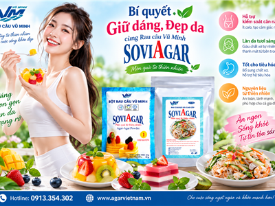 Bí Quyết Giữ Dáng, Đẹp Da Cùng Rau Câu Vũ Minh SOVIAGAR – Món Ngon Thanh Mát Cho Lối Sống Lành Mạnh